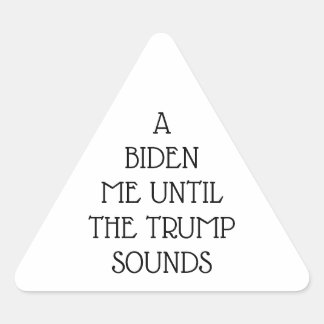 EN BIDEN MIG TILLS TRUMP LJUD Stickers Triangelformat Klistermärke