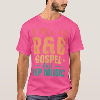 En blandning av RB-Gospel och RAP-musik T Shirt