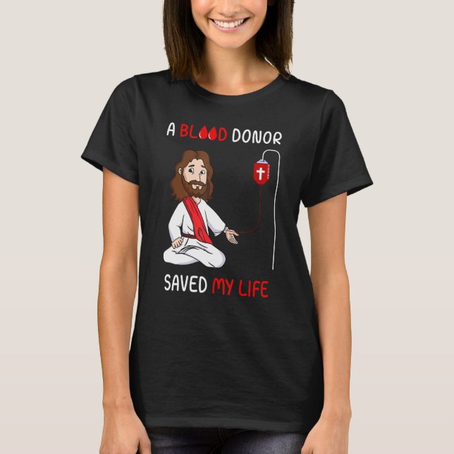 En blodgivare räddade mitt liv Jesus Faith i Krist T Shirt (Framsida)