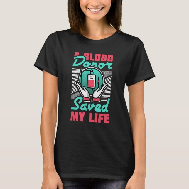 En blodgivare räddade mitt liv t shirt (Framsida)