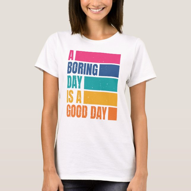 En boendedag är en Bra dag Kvinnor DC2 T- Shirt T (Framsida)