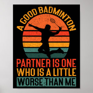 En Bra Badminton-partner är lite värre än jag Poster