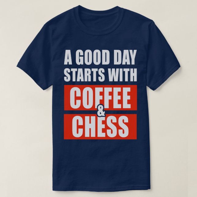 En bra börjar med kaffe och schack 1 t shirt (Design framsida)
