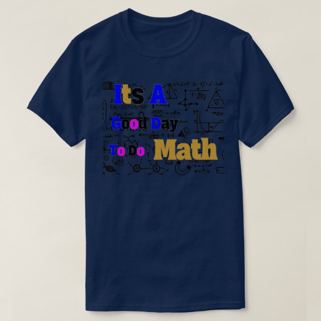 en bra dag att göra matematik 67 t shirt (Design framsida)
