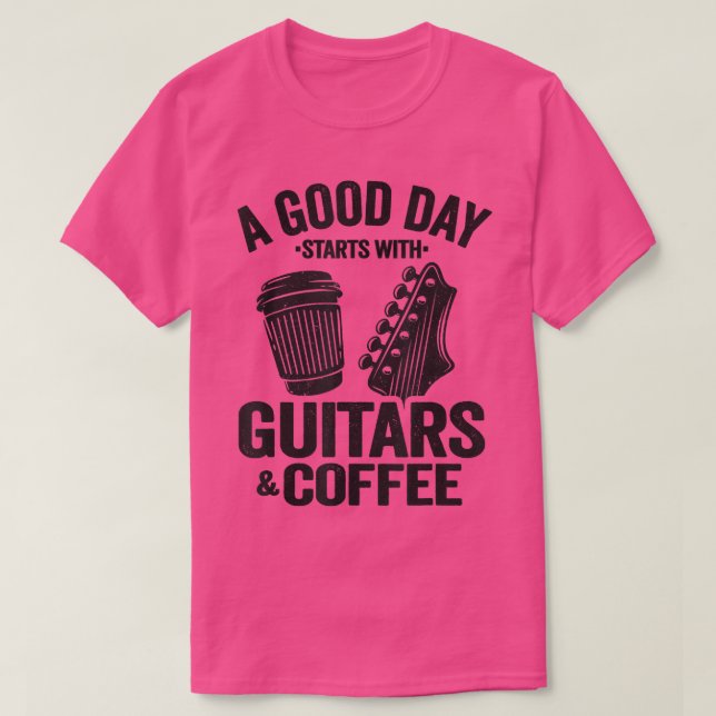 En Bra-dag börjar med gitarrer och kaffegäster T Shirt (Design framsida)