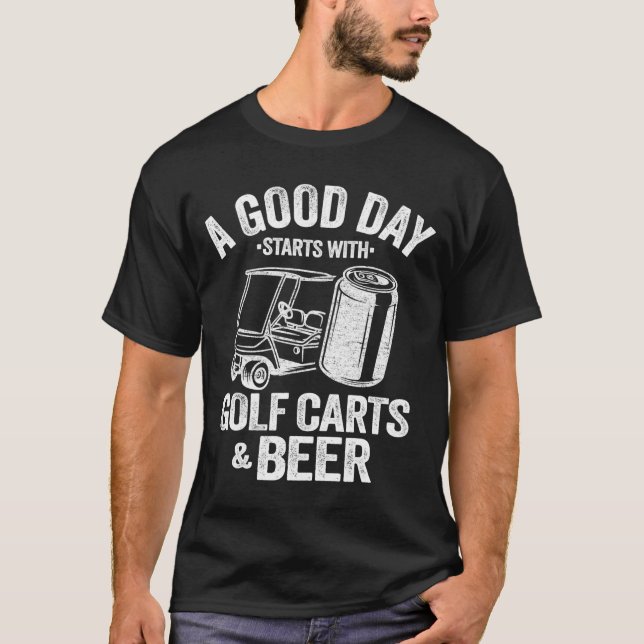 En Bra dag börjar med golfkort och öl-nyp G T Shirt (Framsida)