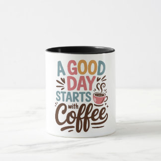 En bra dag börjar med kaffe mugg