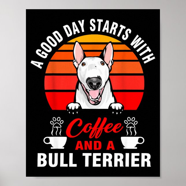 En bra dag börjar med kaffe och en bullterrier poster (Framsidan)