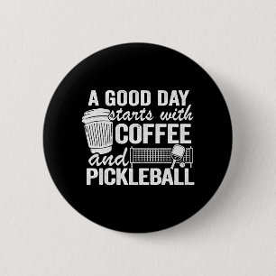 En Bra dag börjar med kaffe och pickleboll Knapp