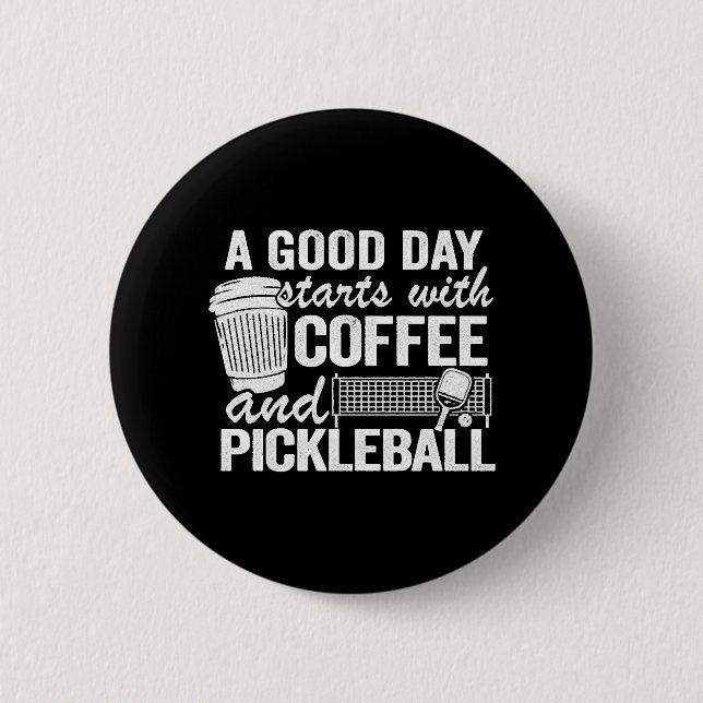 En Bra dag börjar med kaffe och pickleboll Knapp (Framsida)