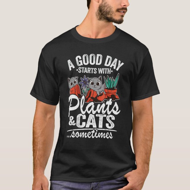 En Bra Dag Börjar Med Växter & Katt Trädgårdsplan T Shirt (Framsida)
