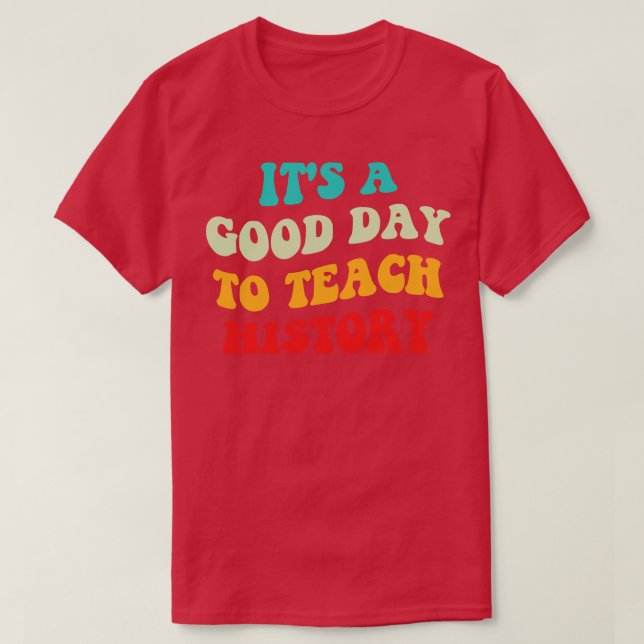 En Bra dag för att lära historik I T Shirt (Design framsida)