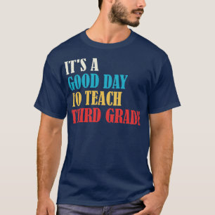 En Bra dag för att lära sig tredje klassens lärare T Shirt