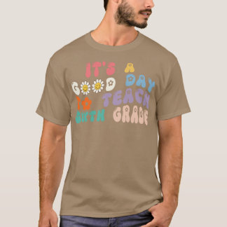 En Bra dag för läraren i Teach 6e Klass Vibes T Shirt