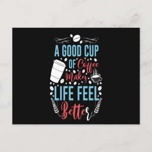 En Bra Kopp i kaffe gör livet bättre Vykort