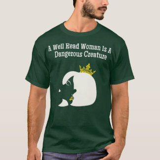 En bra läskvinna är en farlig skapelse t shirt