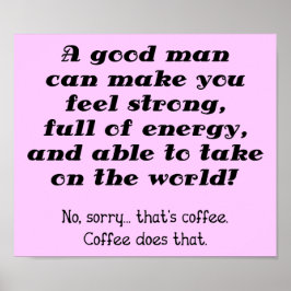 En bra man rolig kaffeaffisch skylt