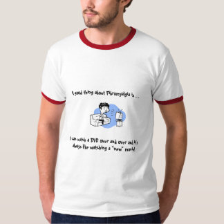 En bra sak om Fibromyalgia är. Tee Shirt