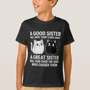 En Bra syster kommer att rensa din Tårar-luddiga c T Shirt