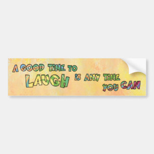 EN BRA-TiME TILL LAUGH iS ANYME YOU CAN Bildekal