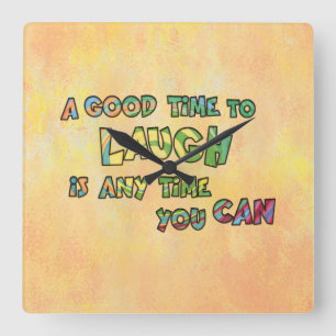 EN BRA-TiME TILL LAUGH iS ANYME YOU CAN Fyrkantig Klocka