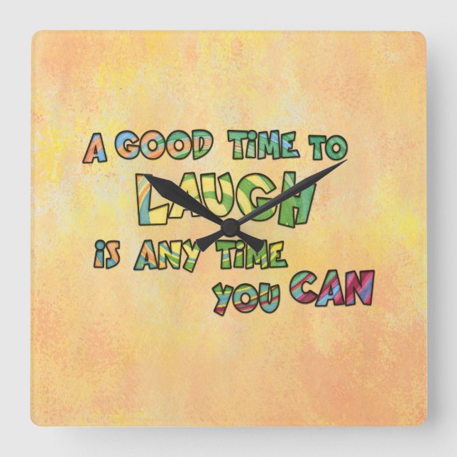 EN BRA-TiME TILL LAUGH iS ANYME YOU CAN Fyrkantig Klocka (Framsida)