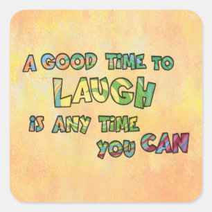 EN BRA-TiME TILL LAUGH iS ANYME YOU CAN Fyrkantigt Klistermärke