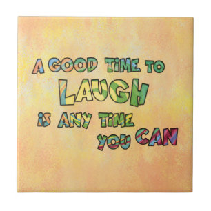 EN BRA-TiME TILL LAUGH iS ANYME YOU CAN Kakelplatta