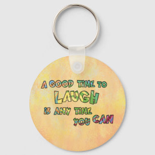 EN BRA-TiME TILL LAUGH iS ANYME YOU CAN Nyckelring