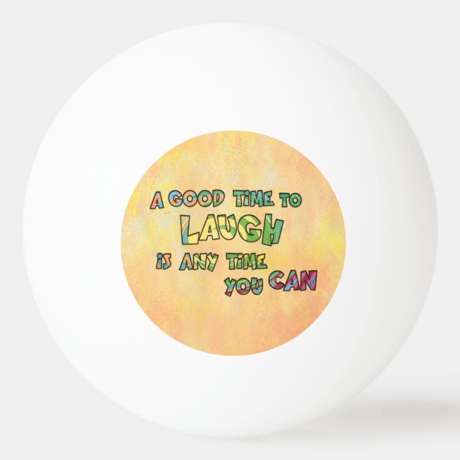 EN BRA-TiME TILL LAUGH iS ANYME YOU CAN Pingisboll (Framsidan)