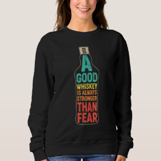 En Bra whisky är alltid starkare än fruktan T Shirt