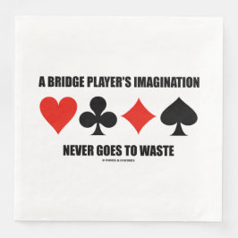 En Bridge Player-fantasi Slösar aldrig Pappersservett