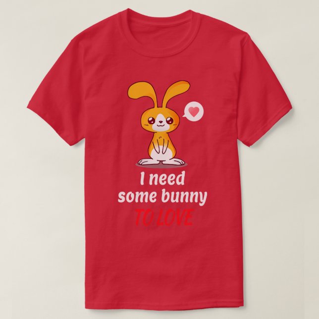 En bunny behöver någon till Kärlek T Shirt (Design framsida)