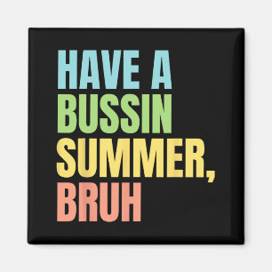 En Bussin Sommar Bruh Rolig Sista Skoldagen Sommar Magnet