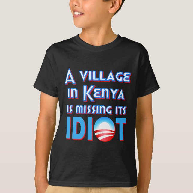 En by i Kenya är saknad dess idiot Obama T Shirt (Framsida)