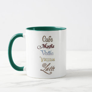 En Cafe Mocha Vodka Valium Latte, vänligen Mugg