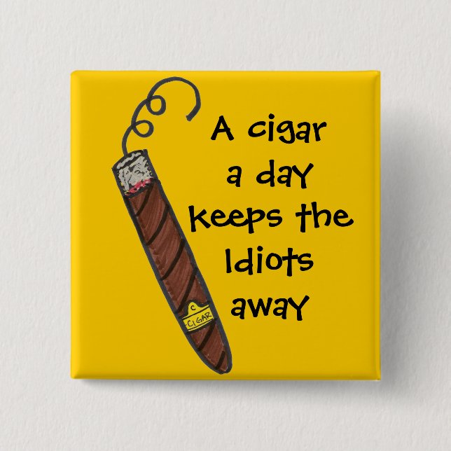 En cigarr om dagen håller idioterna away knapp (Framsida)