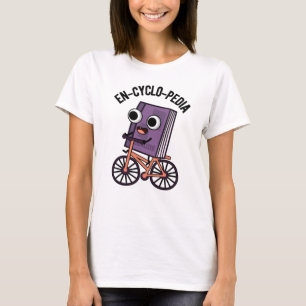 En-cyklo-Pedia Funny Encyklopedia Pun T Shirt
