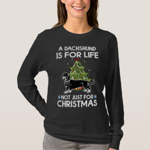 En Dachshund är för livet, inte bara för julen T Shirt