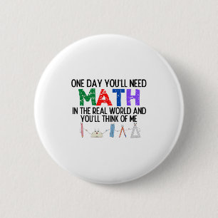 En dag behöver du matematik i den verkliga världen knapp