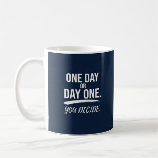 En dag eller dag ett, du bestämmer kaffemugg