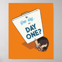 En dag eller dag ett? Motivational Hedgehog Teckna Poster