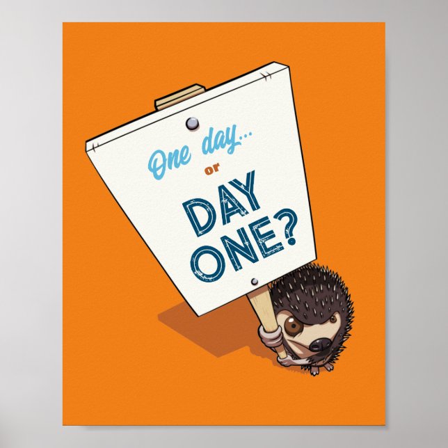 En dag eller dag ett? Motivational Hedgehog Teckna Poster (Framsidan)