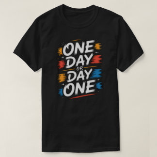 En Dag eller Dag Ett Motivations T-Shirt