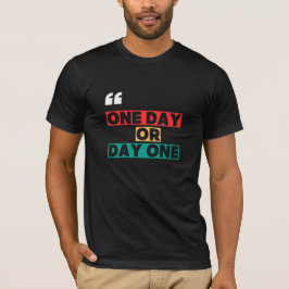 En dag eller dag ett t shirt