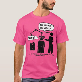 En dag i livstiden för en oftalmisk tekniker t shirt