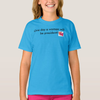 En dag kommer en kvinna att bli president tee shirt