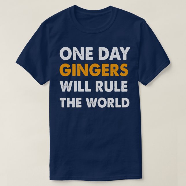 En dag kommer Gingers att styra världen 1 T Shirt (Design framsida)