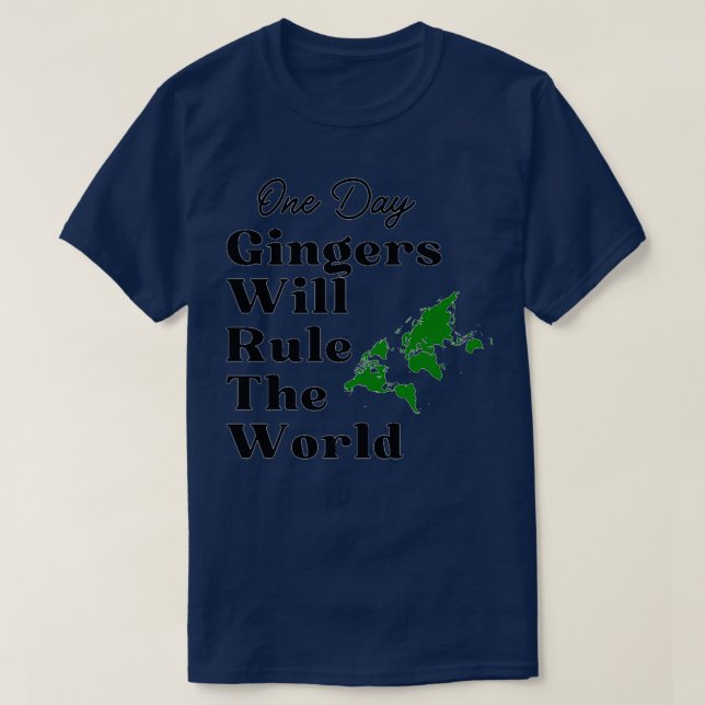 En dag kommer Gingers att styra världen 20 T Shirt (Design framsida)