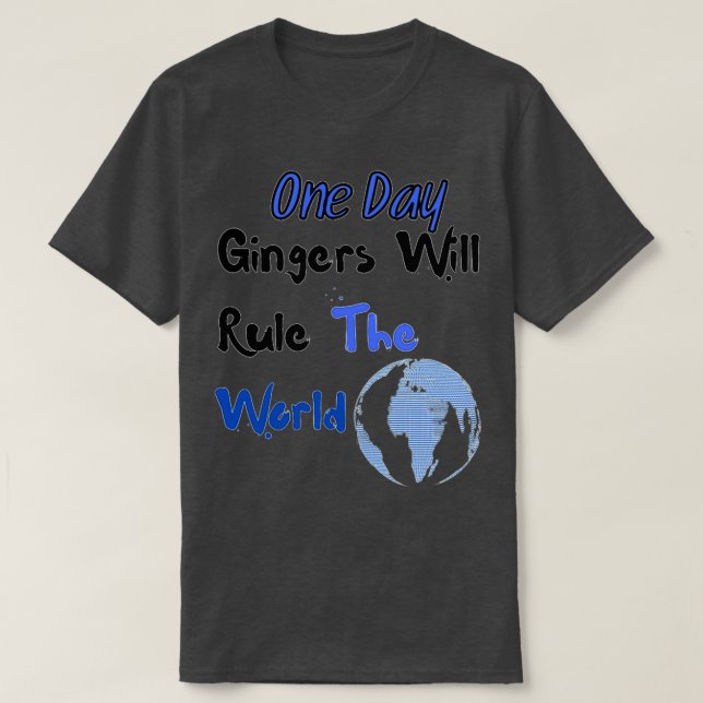 En dag kommer Gingers att styra världen 7 T Shirt (Design framsida)